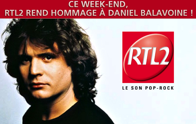 Week-end Spécial Daniel Balavoine - Ce week-end, RTL2 rend hommage à Daniel Balavoine